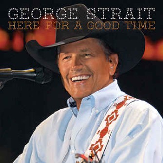 Strait ,George - Here For A Good Time